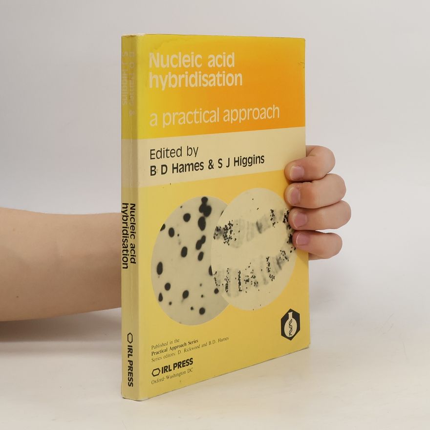 Stephen J. Higgins Nucleic Acid Hybridisation. A Practical Approach