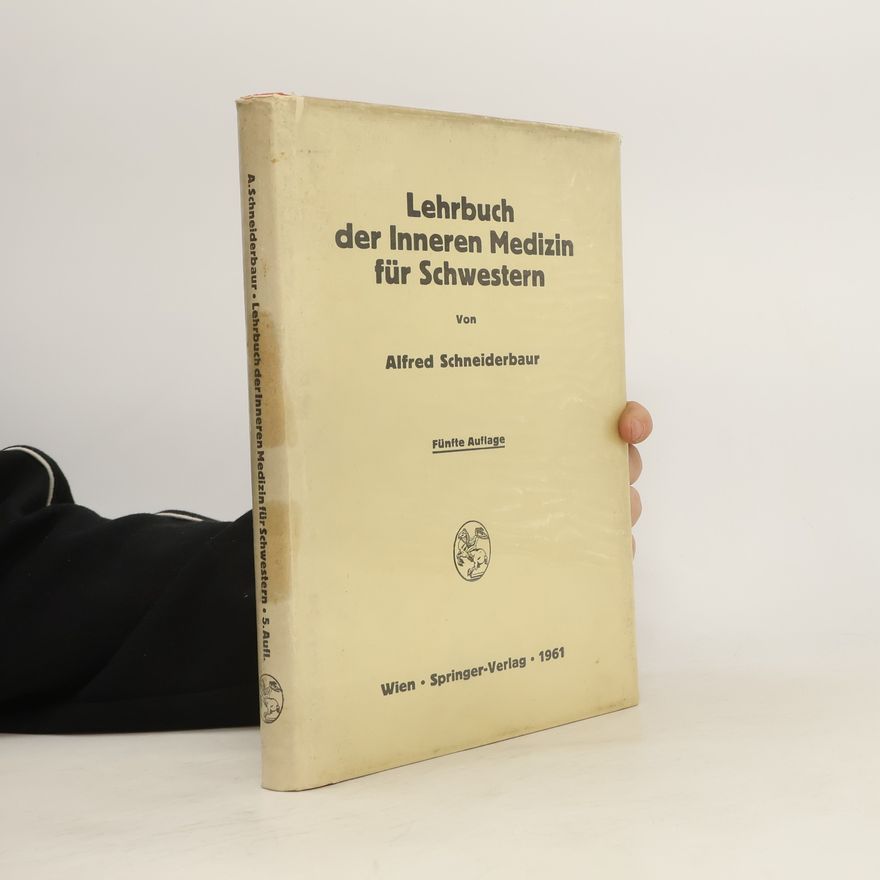Alfred Schneiderbaur Lehrbuch der Inneren Medizin für Schwestern