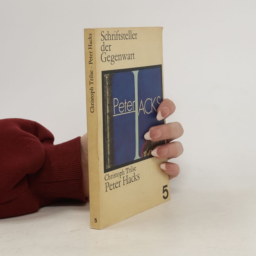 Christoph Trilse Schriftsteller der Gegenwart. Peter Hacks