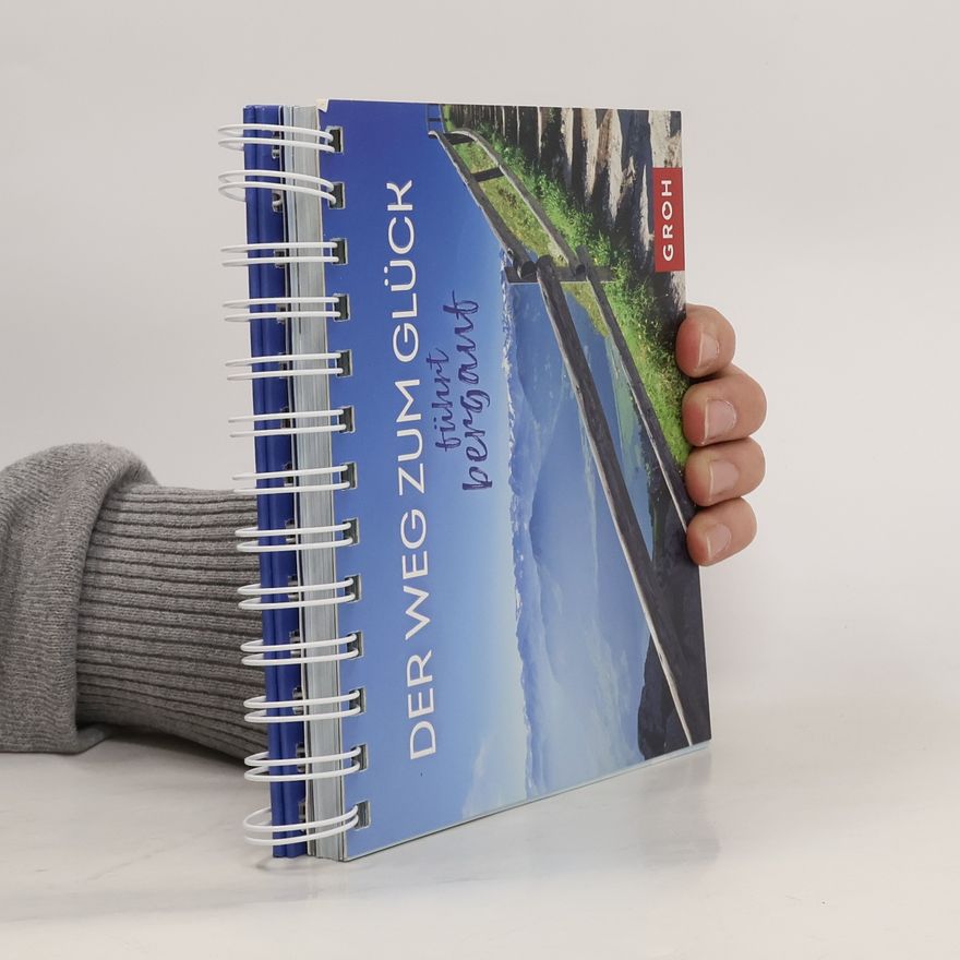 Autorenkollektiv Der Weg zum Glück führt bergauf. Dekogeschenk mit inspirierenden Zitaten und Fotos von Berglandschaften für Motivation & Erfolg