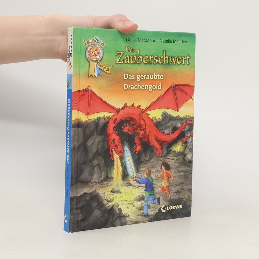 Natalie Mendes Das Zauberschwert – Das geraubte Drachengold