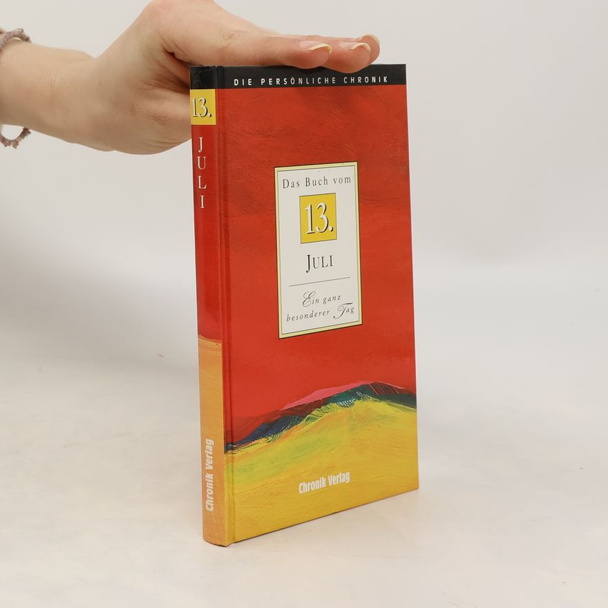 Autorenkollektiv Die persönliche Chronik. Das Buch vom 13. Juli