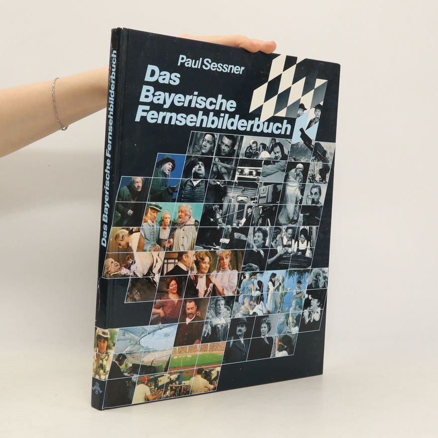 Paul Sessner Das bayerische Fernsehbilderbuch