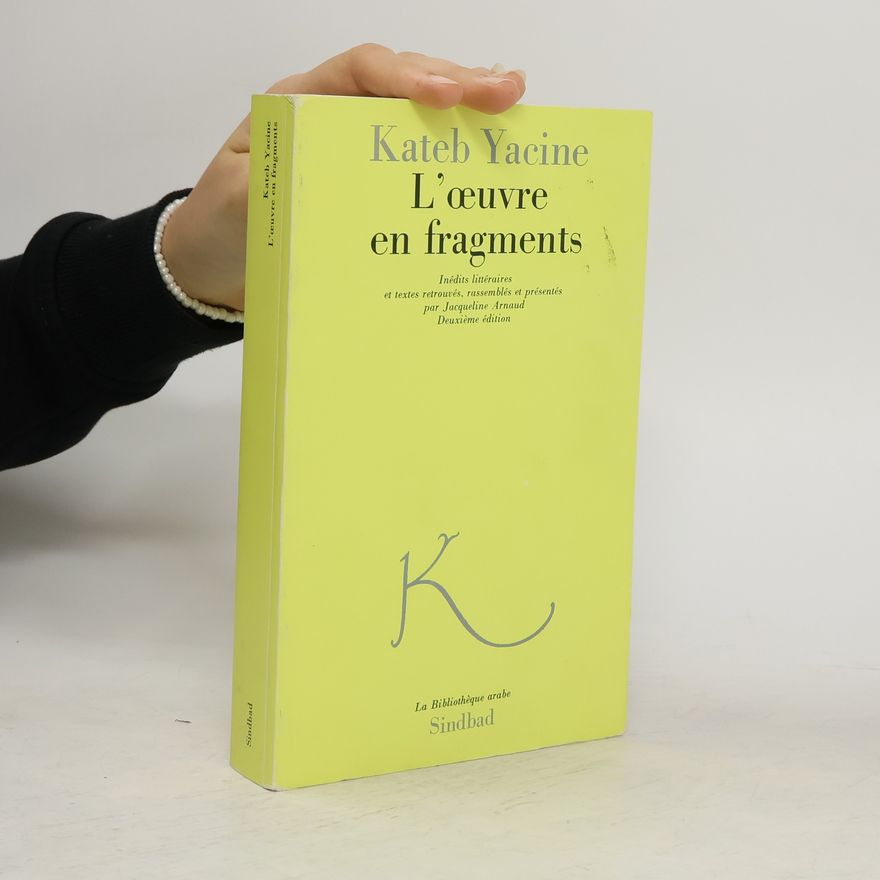 Kateb Yacine L'oeuvre en fragments