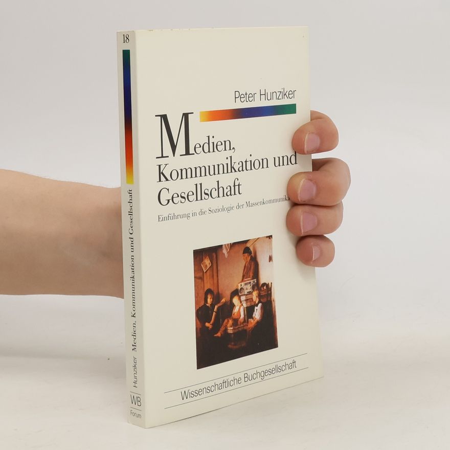 Peter Hunziker Medien, Kommunikation und Gesellschaft