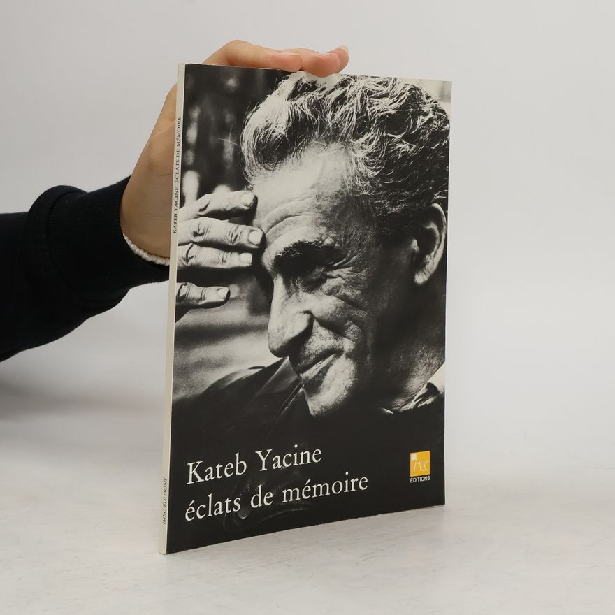 Kolektiv autorů Kateb Yacine. Éclats de mémoire