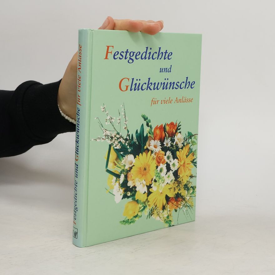 Various authors Festgedichte und Glückwünsche für viele Anlässe