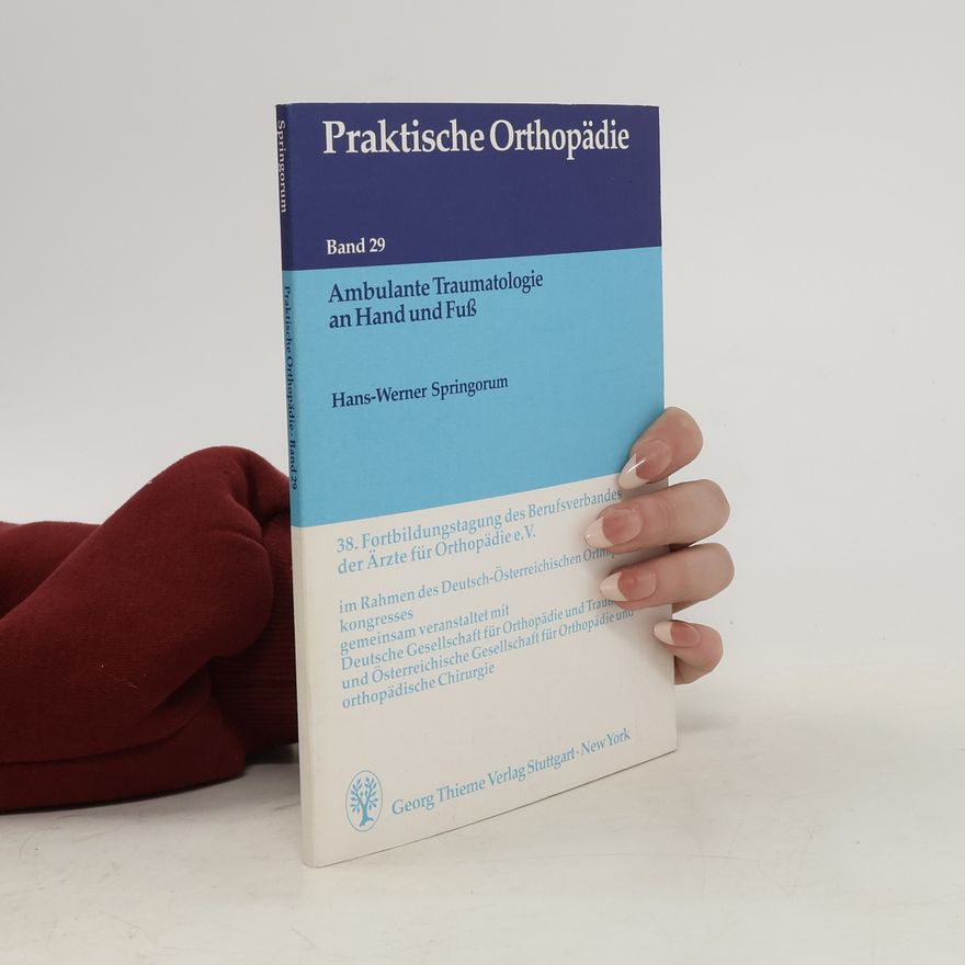 Hans Werner Springorum Ambulante Traumatologie an Hand und Fuß