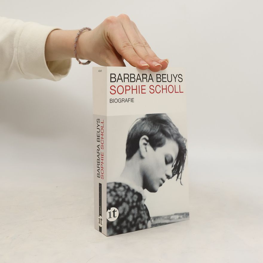 Barbara Beuys Sophie Scholl