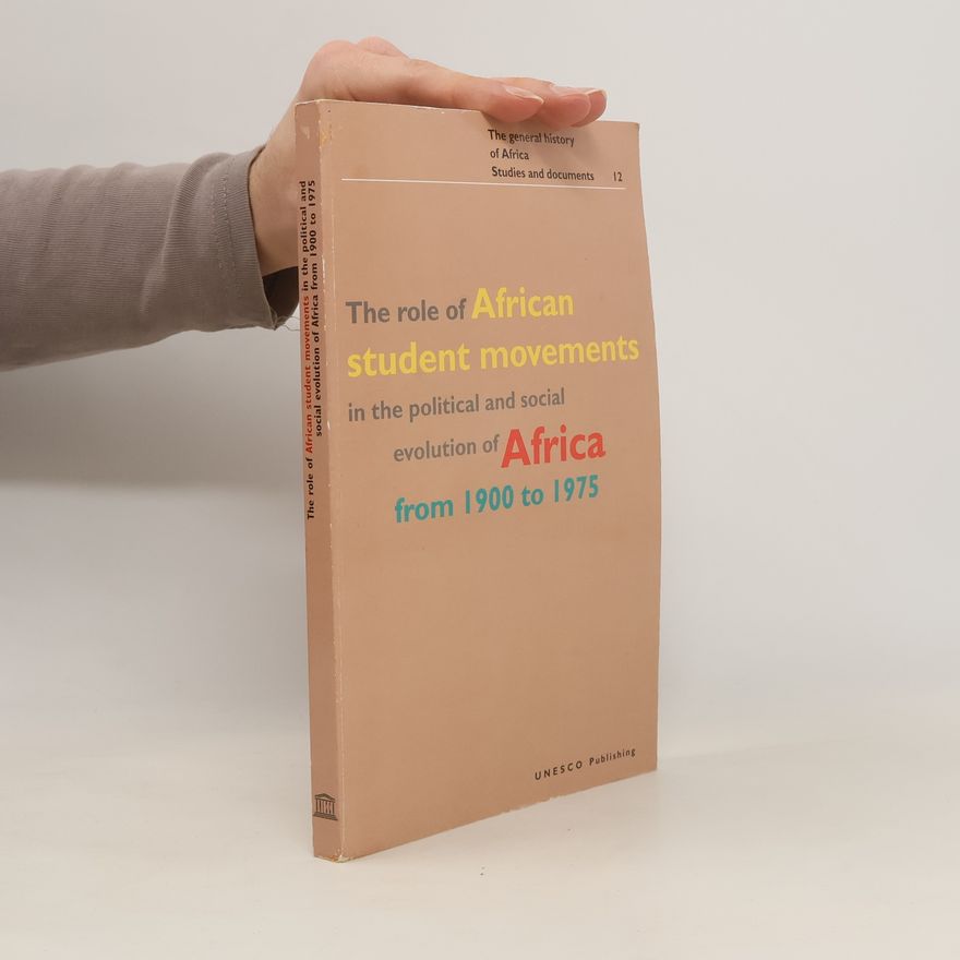 Unesco Le rôle des mouvements d'étudiants africains dans l'évolution politique et sociale de l'Afrique de 1900 à 1975