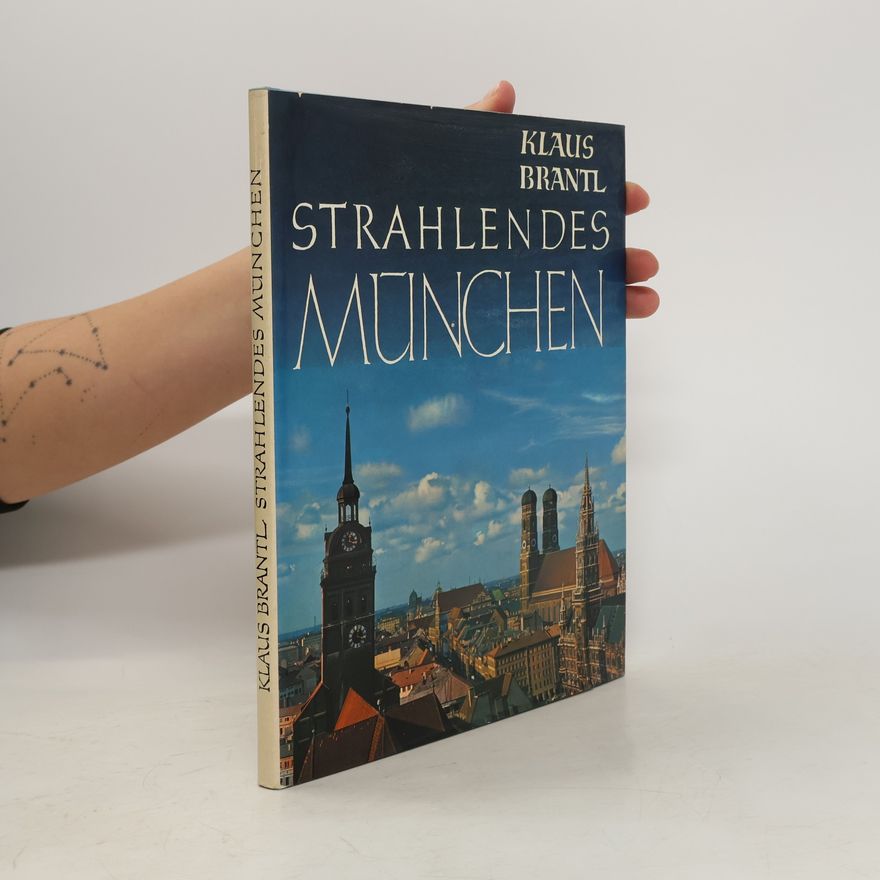 Klaus Brandtl Strahlendes München