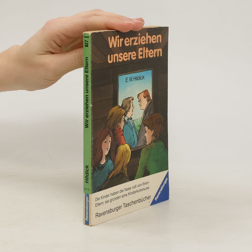 E. W. Hildick Wir erziehen unsere Eltern