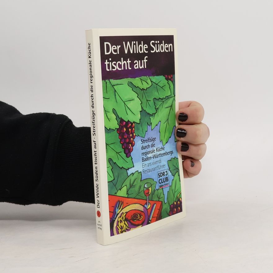 Autorenkollektiv Der Wilde Süden tischt auf. Streifzüge durch die regionale Küche Baden-Württembergs