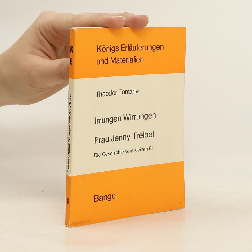 Theodor Fontane Königs Erläuterungen und Materialien 330. Erläuterungen zu Theodor Fontanes. Irrungen Wirrungen. Frau Jenny Treibel