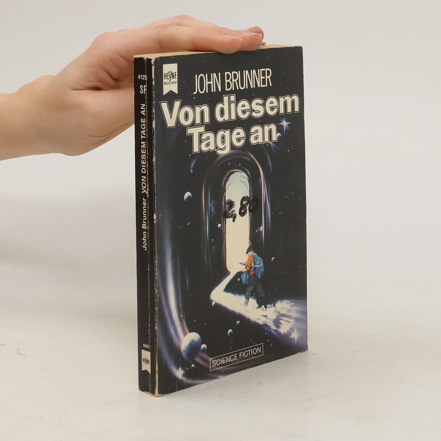 John Brunner Von diesem Tage an. Science Fiction Erzählungen.