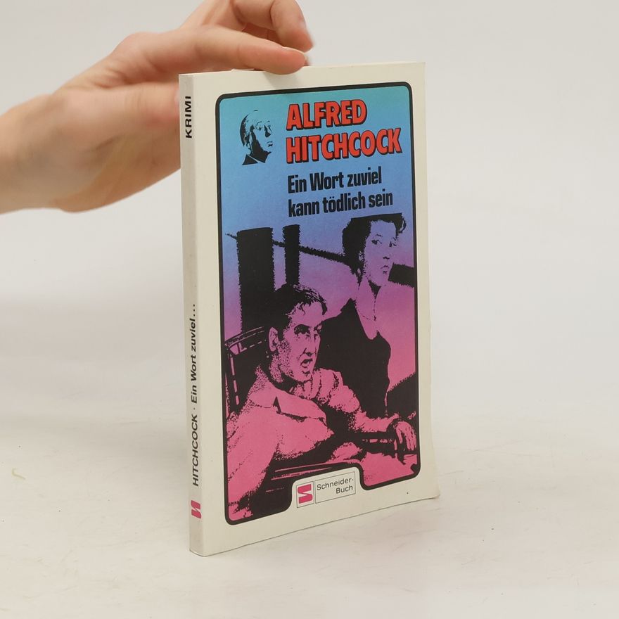 Alfred Hitchcock Ein Wort zuviel kann tödlich sein