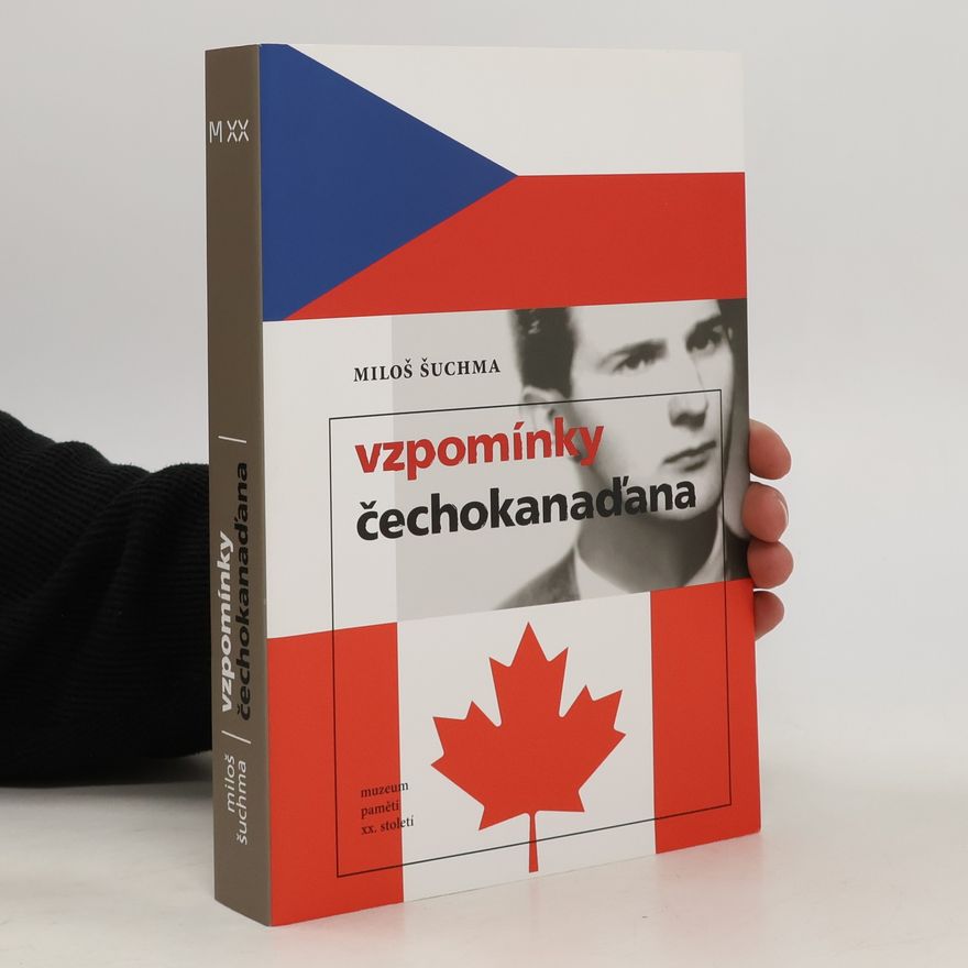 Miloš Šuchma Vzpomínky Čechokanaďana