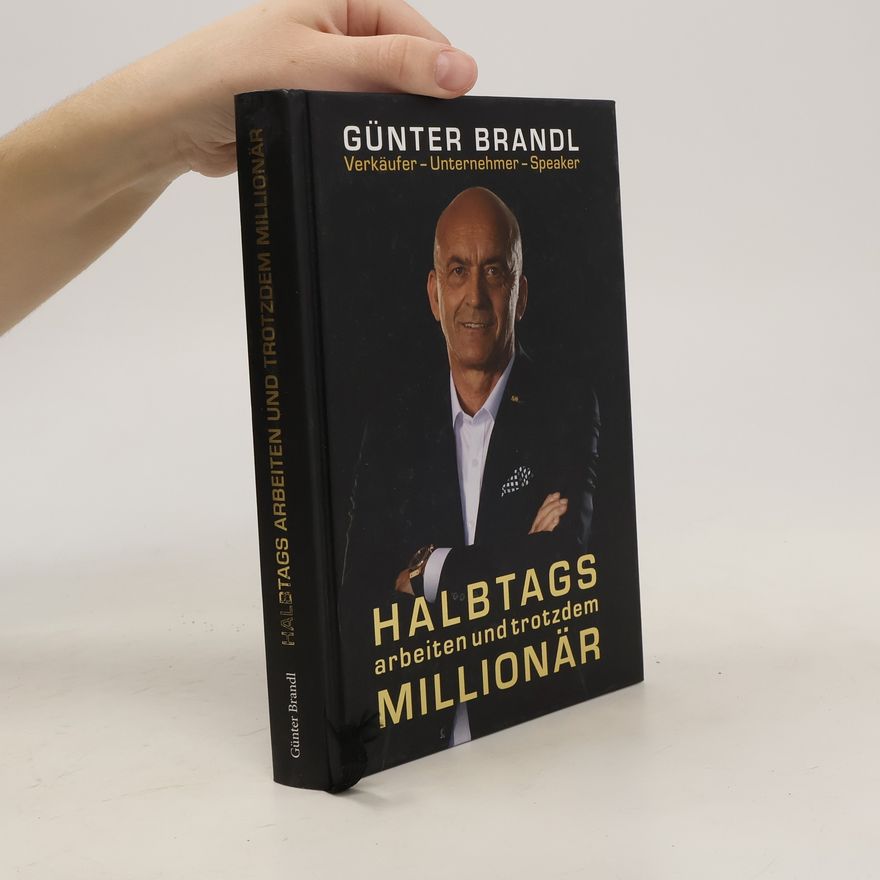 Günter Brandl Halbtags arbeiten und trotzdem Millionär