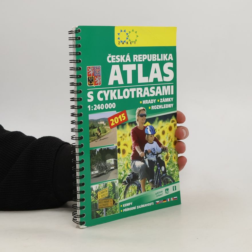 Various authors Atlas s cyklotrasami : Česká republika 1:240 000