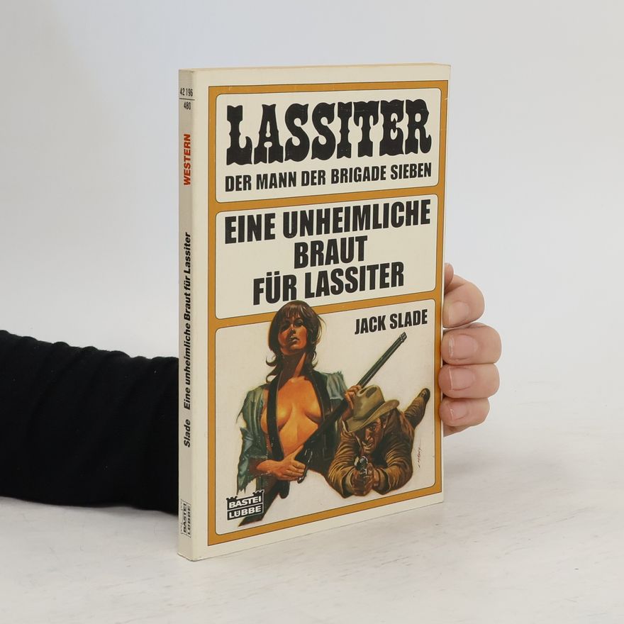 Jack Slade Eine unheimliche Braut für Lassiter