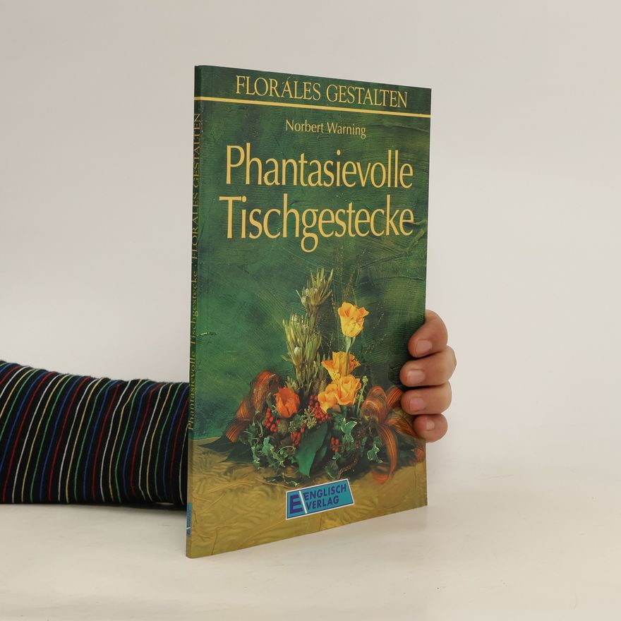 Autorenkollektiv Phantasievolle Tischgestecke