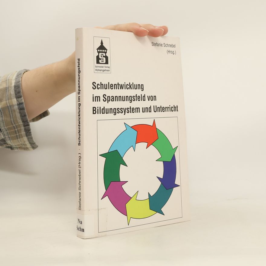 Stefanie Schnebel Schulentwicklung im Spannungsfeld von Bildungssystem und Unterricht