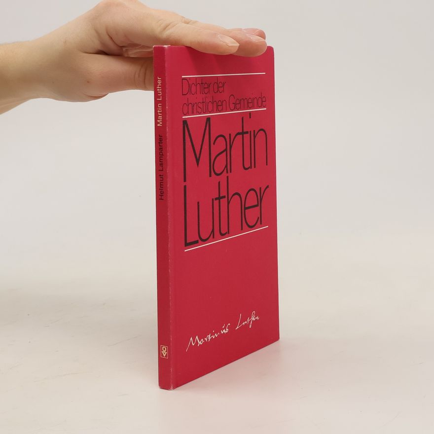 Helmut Lamparter Dichter der Christlichen Gemeinde Martin Luther Martin Luther