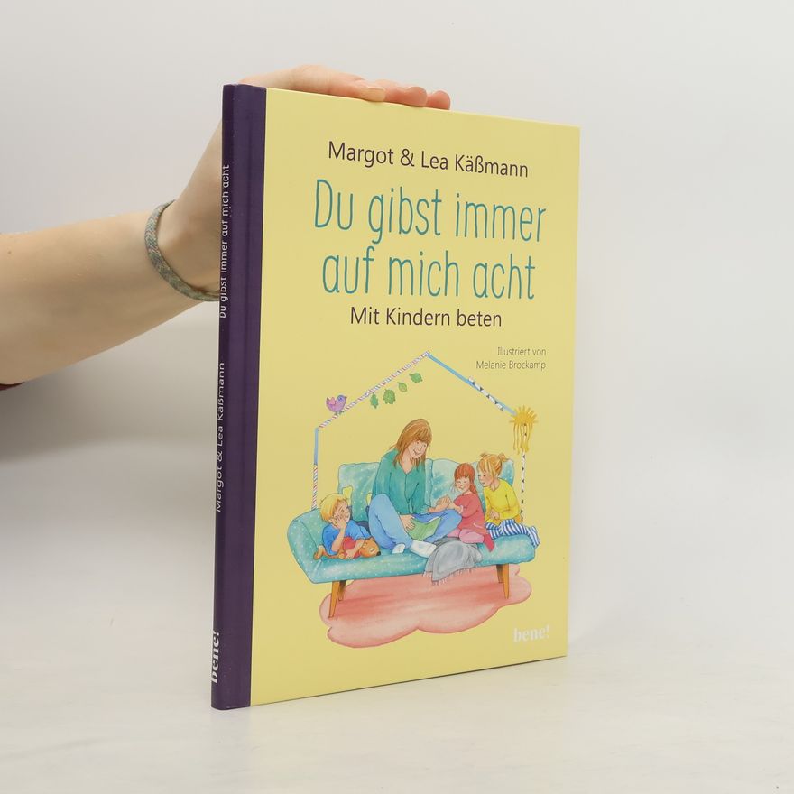 Margot Käßmann Du gibst immer auf mich acht: mit Kindern beten