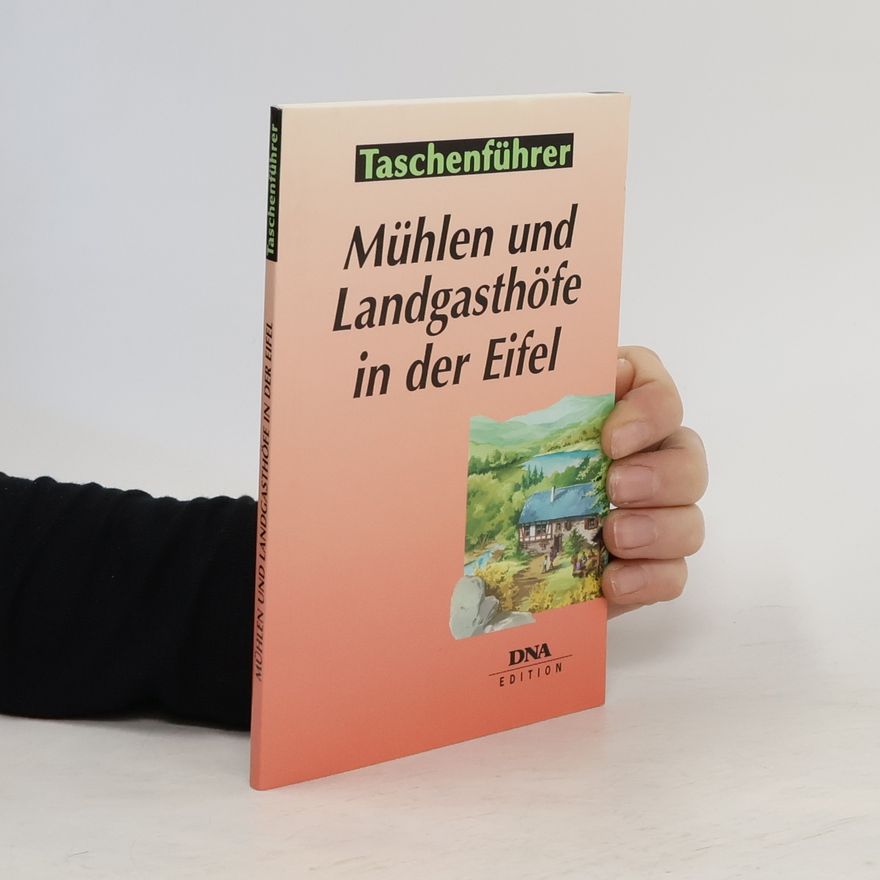 Christoph Wendt Mühlen und Landgasthöfe in der Eifel