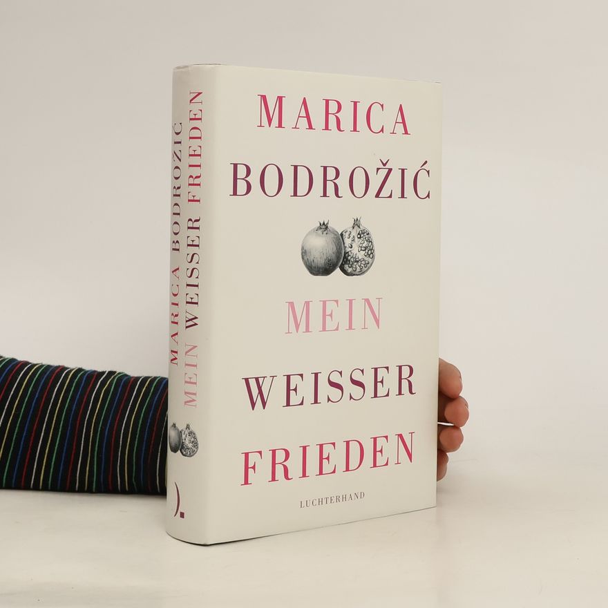 Marica Bodrožić Mein weißer Frieden