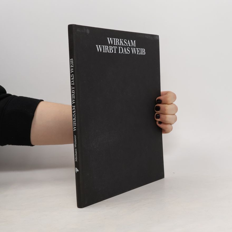 Michael Weisser Wirksam wirbt das Weib