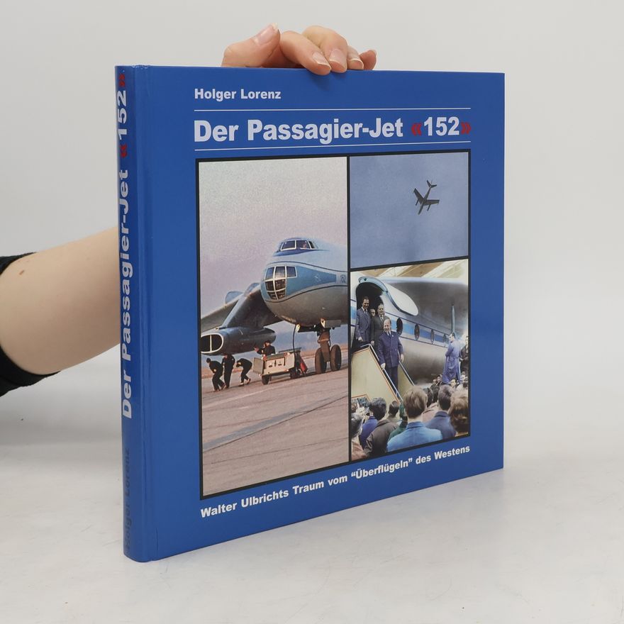 Holger Lorenz Der Passagier-Jet "152"