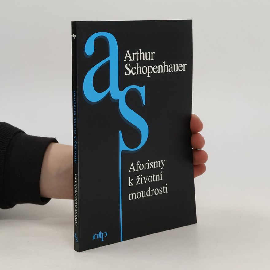 Arthur Schopenhauer Aforismy k životní moudrosti