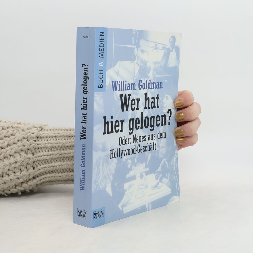 William Goldman Wer hat hier gelogen
