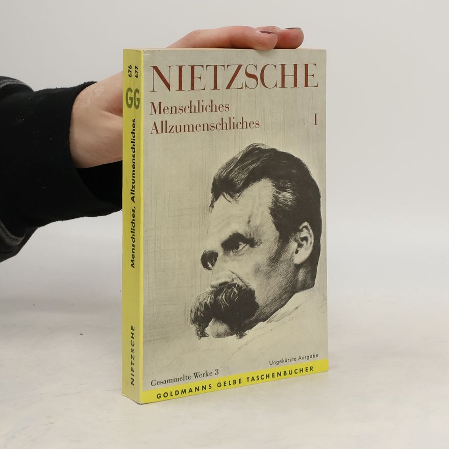 Friedrich Nietzsche Menschliches, Allzumenschliches 1