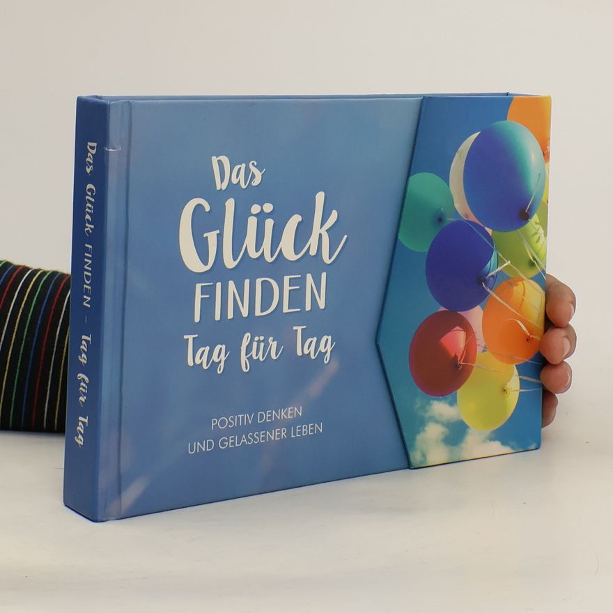 Kolektiv autorů Das Glück finden. Tag für Tag