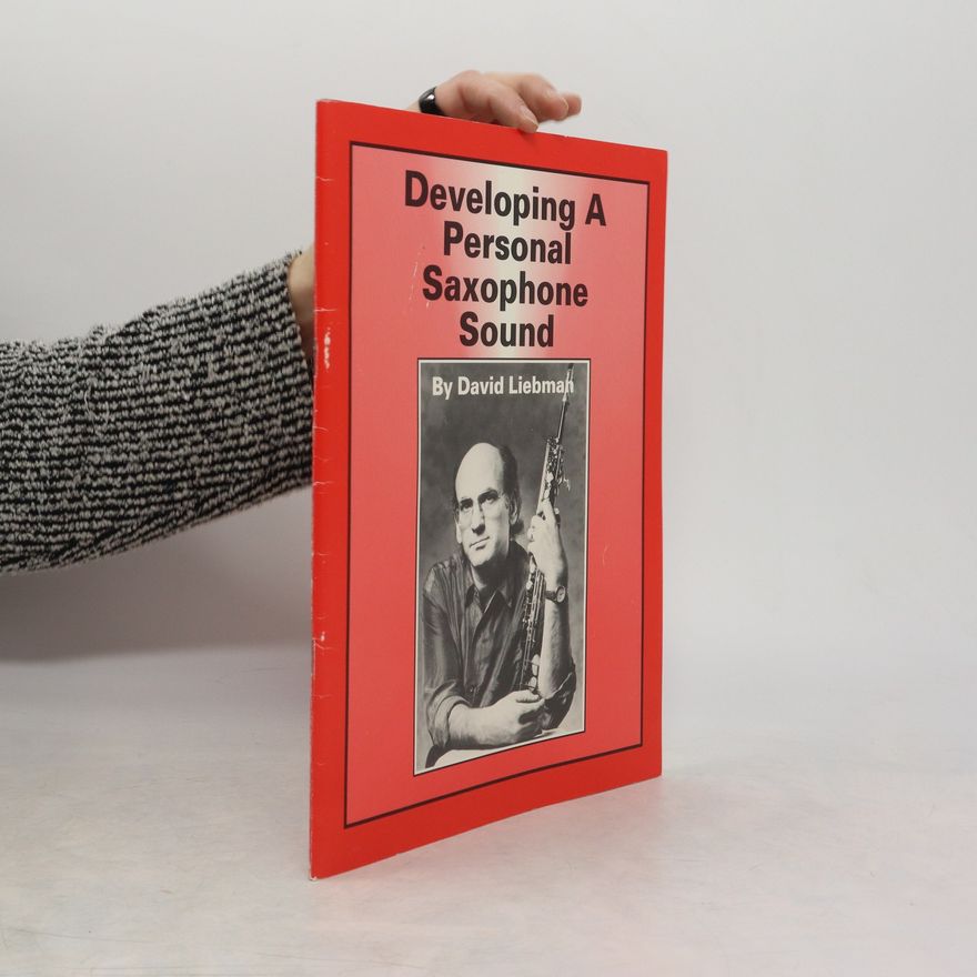 Dave Liebman Developing a Personal Saxophone Sound
