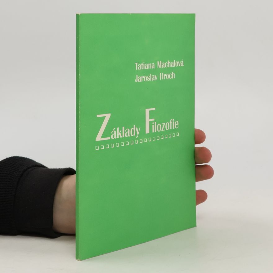 Tatiana Machalová Základy filozofie