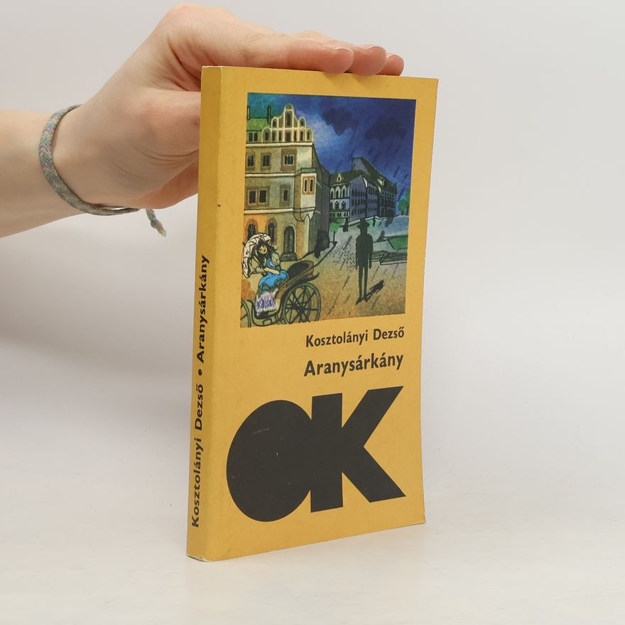 Dezső Kosztolányi Aranysárkány