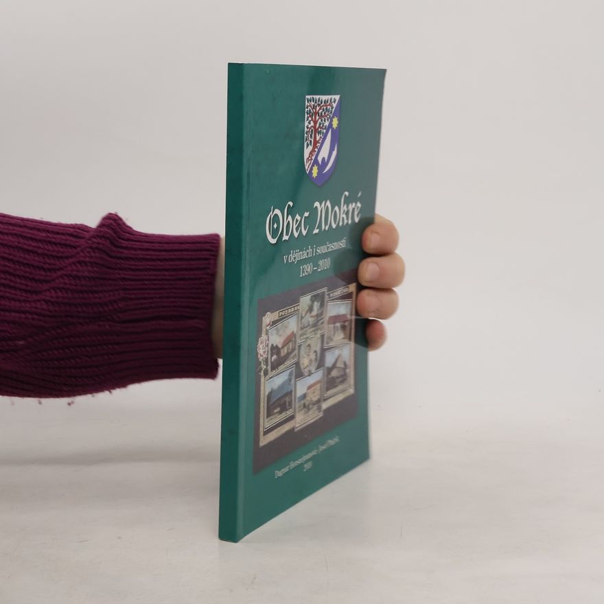 Dagmar Honsnejmanová Obec Mokré v dějinách i současnosti 1390-2010