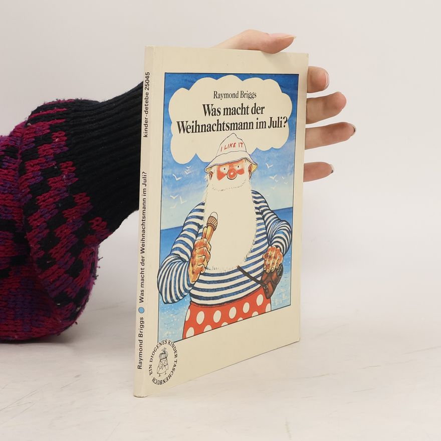 Raymond Briggs Was macht der Weihnachtsmann im Juli?