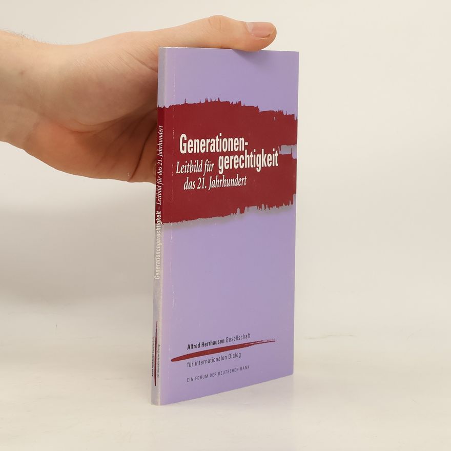 Autorenkollektiv Generationengerechtigkeit. Leitbild für das 21. Jahrhundert