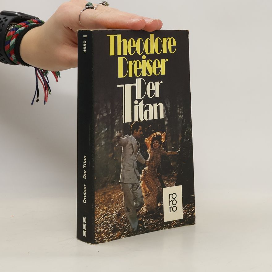 Theodore Dreiser Der Titan. Roman.