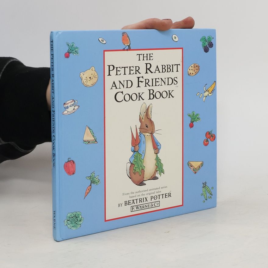 Beatrix Potter The Peter Rabbit and Friends Cook Book