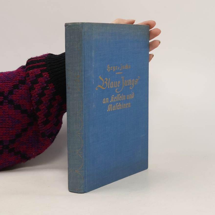 Wilhelm Heye Blaue Jungs an Kesseln und Maschinen