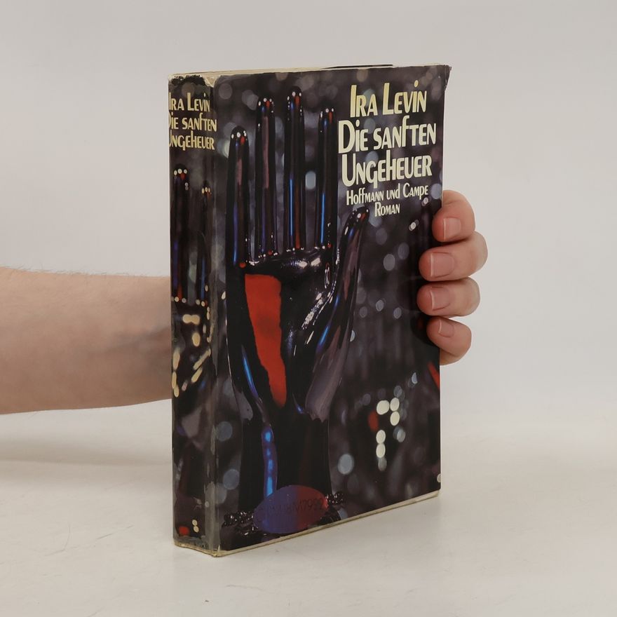 Ira Levin Die sanften Ungeheuer