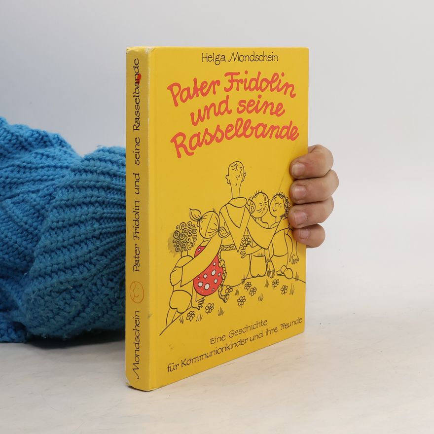 Helga Mondschein Pater Fridolin und seine Rasselbande