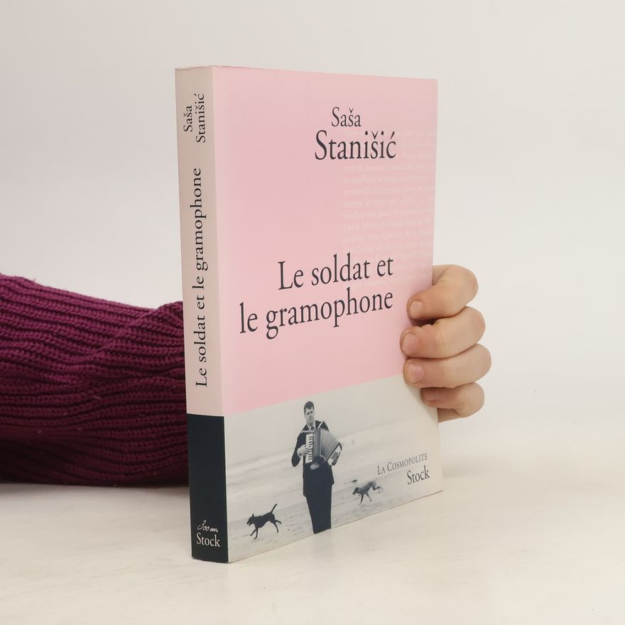 Saša Stanišić Le soldat et le gramophone
