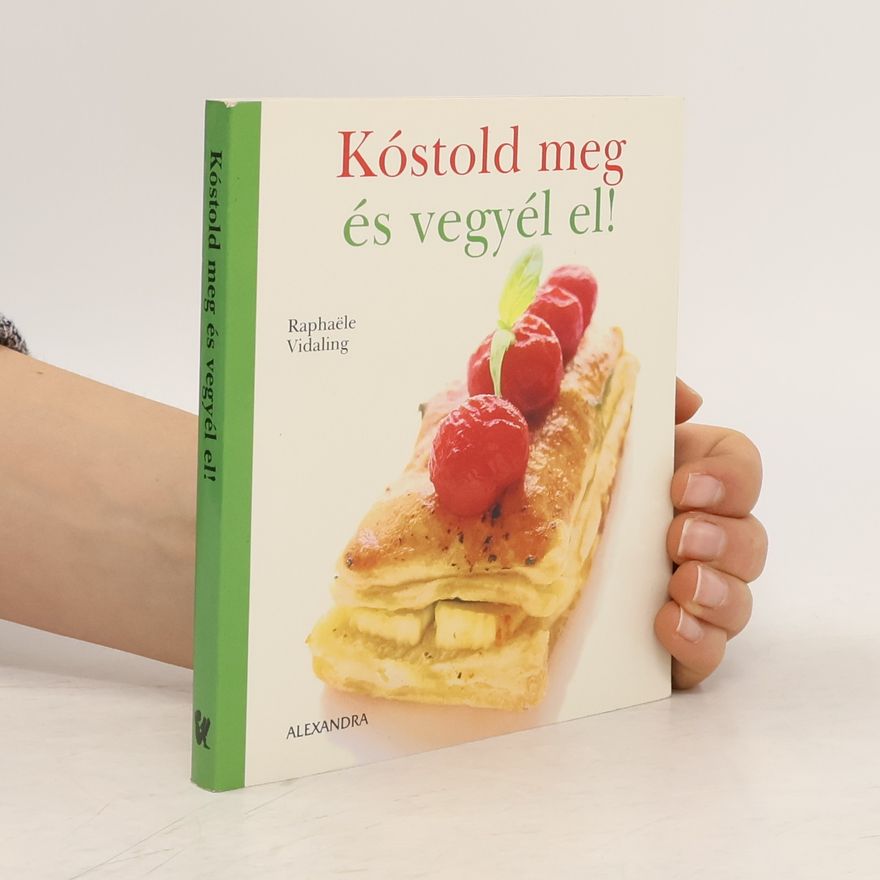 Raphaële Vidaling Kóstold meg és vegyél el!