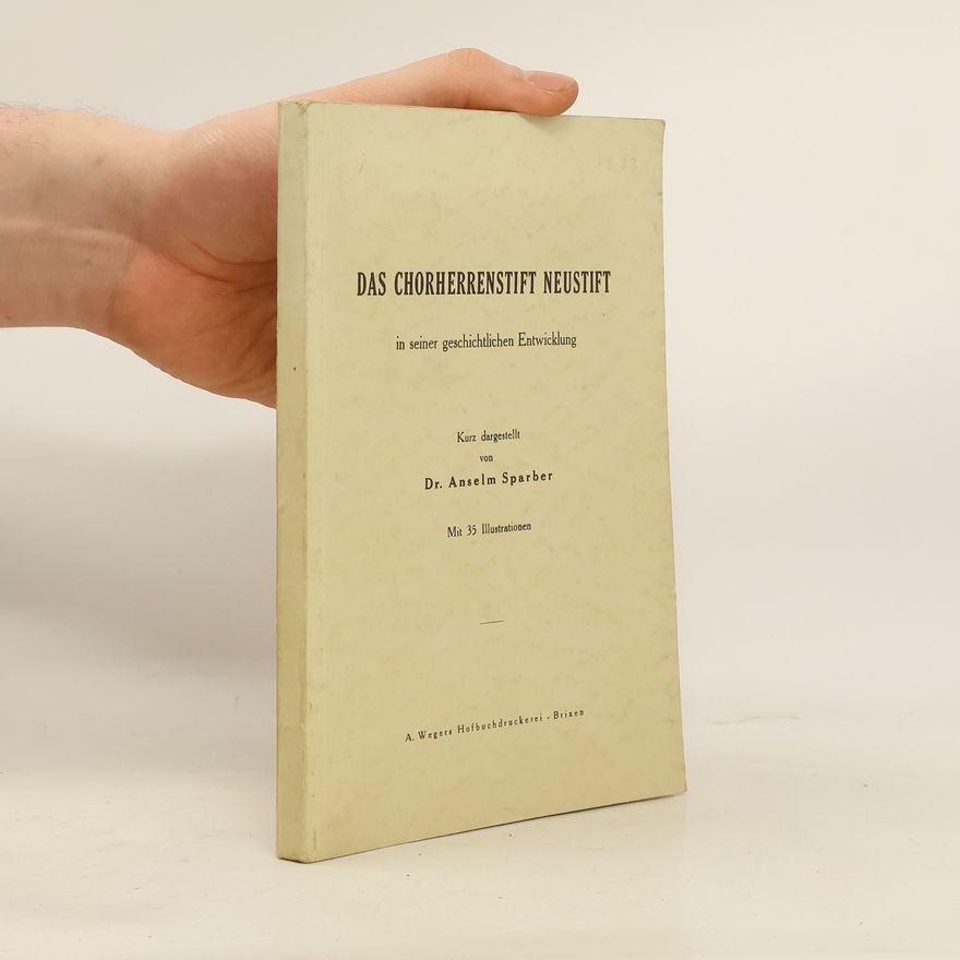 Anselm Sparber Das Chorherrenstift Neustift in seiner geschichtlichen Entwicklung